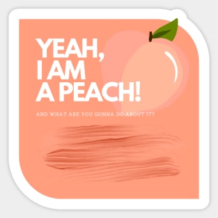 I AM A PEACH Sticker